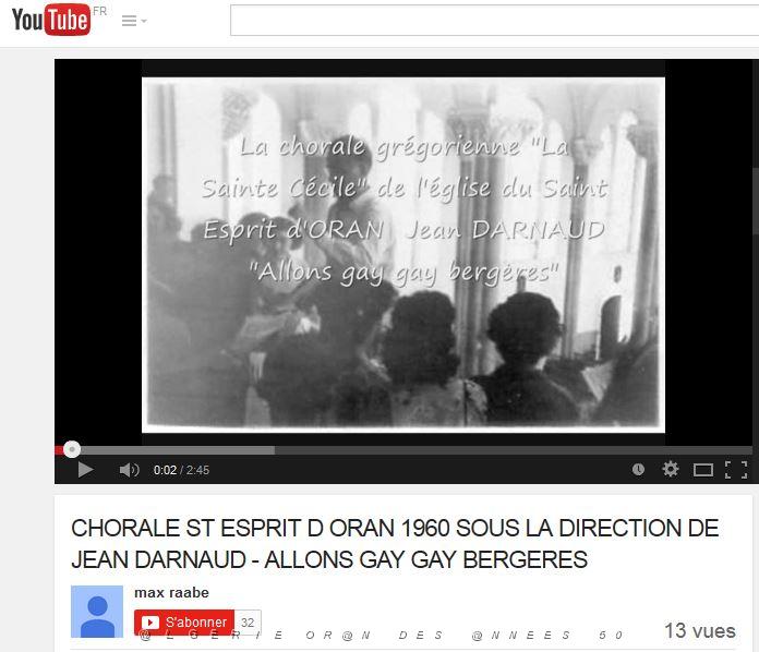 VIDEOS CHORALE ST ESPRIT D ORAN 1960 SOUS LA DIRECTION DE JEAN DARNAUD - ALLONS GAY GAY BERGERES.JPG